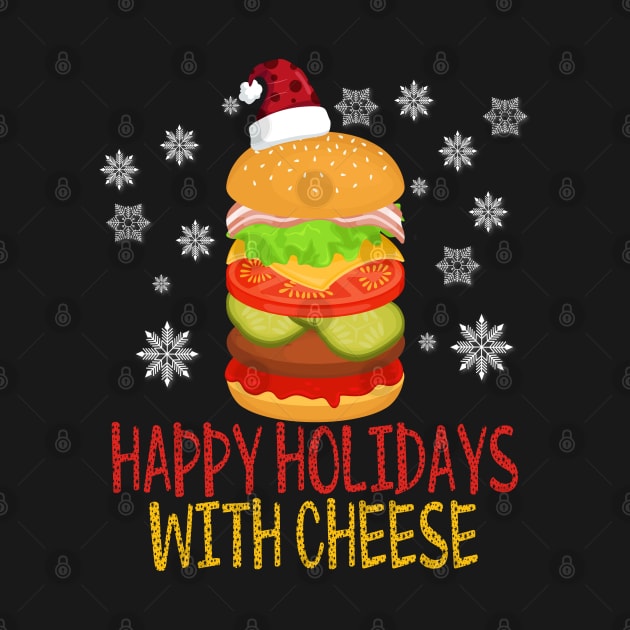 Happy Holidays with Cheese shirt Christmas cheeseburger Gift by Marcekdesign