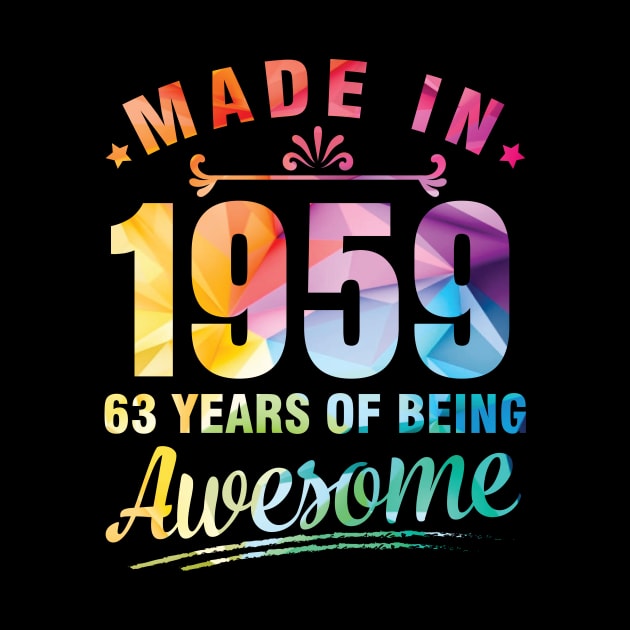 Made In 1959 Happy Birthday Me You 63 Years Of Being Awesome by bakhanh123