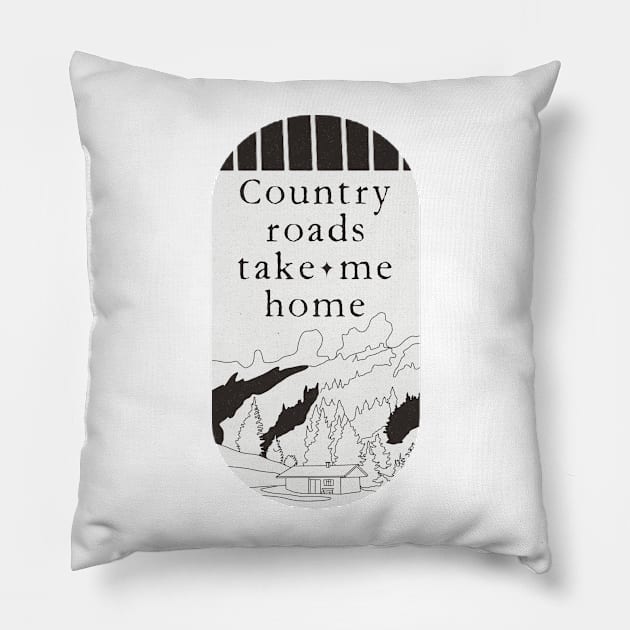 Country Roads Take Me Home Minimalist Cabin In The Mountains Clean typography Pillow by penandbea