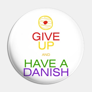 Give Up, Have a Danish Pin