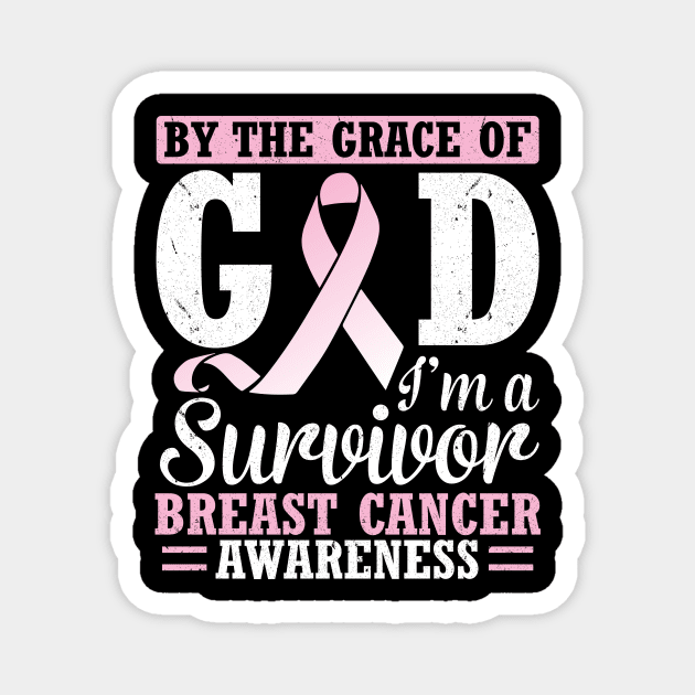 By The Grace Of God I'm A Survivor Breast Cancer Awareness Magnet by joandraelliot