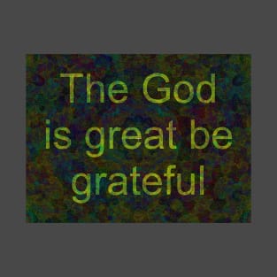 The God is great T-Shirt