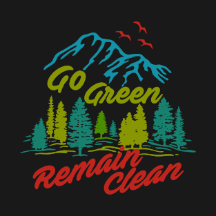 Go Green Remain Clean T-Shirt