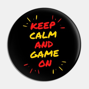 Keep Calm And Game On Pin