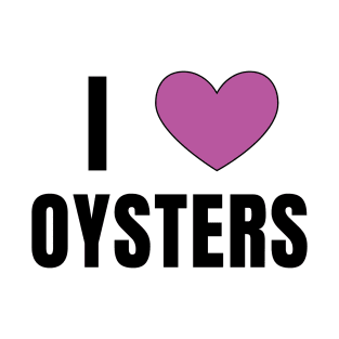 I Love Oysters T-Shirt