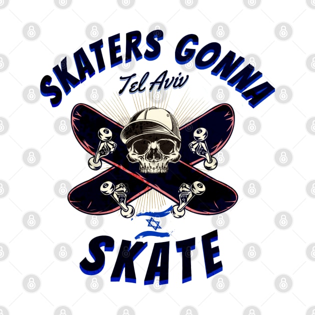 SKATERS GONNA SKATE TEL AVIV by DAZu