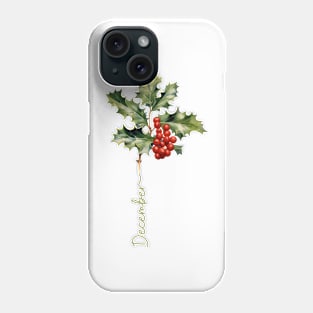 Holly - Birth Month Flower for December Phone Case