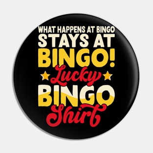 What Happens At Bingo Lucky Bingo Shirt  T shirt For Women Pin