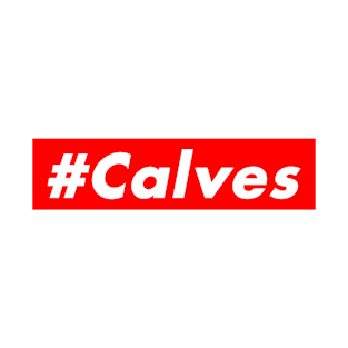 #Calves T-Shirt