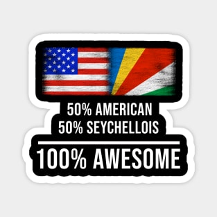 50% American 50% Seychellois 100% Awesome - Gift for Seychellois Heritage From Seychelles Magnet