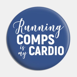 Running Comps Is My Cardio 2 Pin