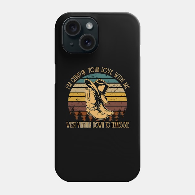 I'm Carryin' Your Love With Me West Virginia Down To Tennessee Boots Cowboy Retro Phone Case by Merle Huisman