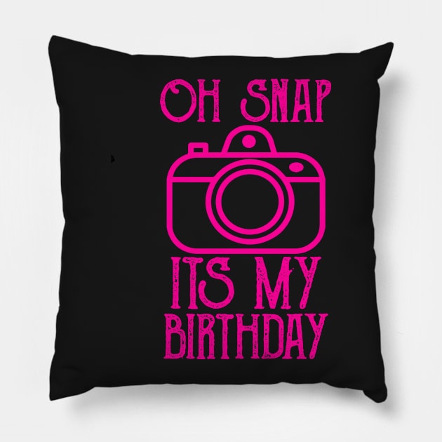 Oh Snap It's My Birthday - Birthday Pillow by ahmed4411