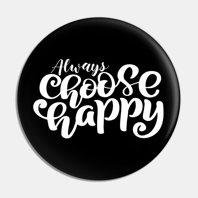 Always Choose Happy Pin by MIRO-07