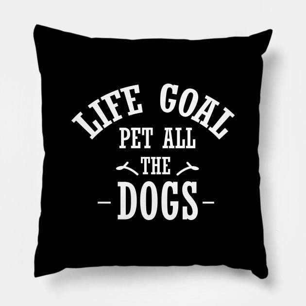 Life goal pet all the dogs shirt, best dogs gift shirt, pet all the dogs shirt, dog for women Pillow by dianoo