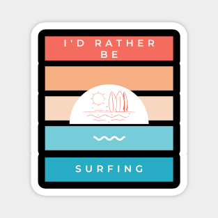 I'd rather be surfing vintage retro sunset design for surfers Magnet