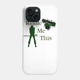 Riddle me this Phone Case