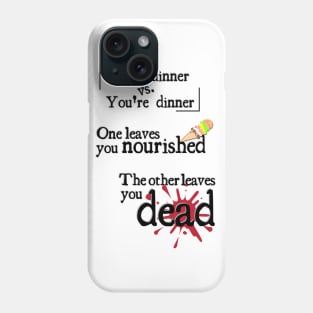 Your dinner vs. you're dinner Phone Case