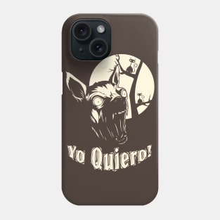 You Quiero Phone Case