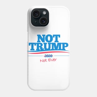 Not Trump 2020 Phone Case