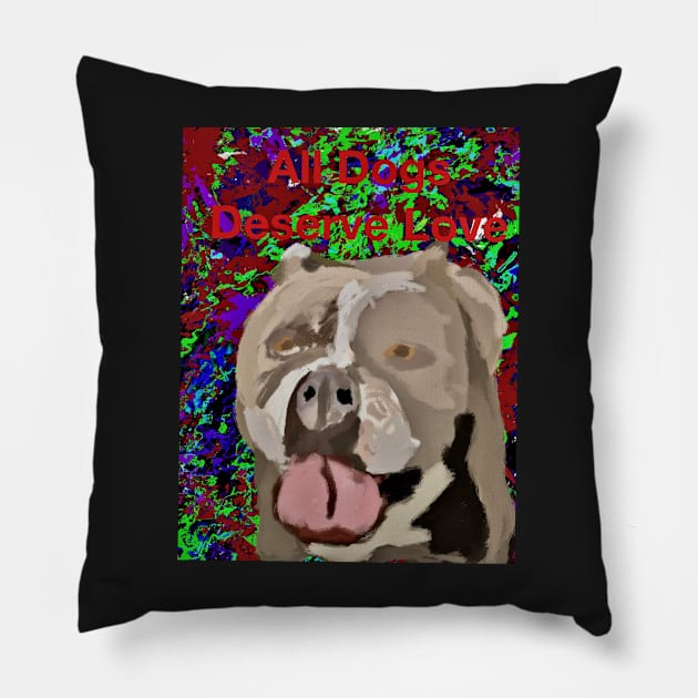 All Dogs Deserve Love Pillow by Joelartdesigns