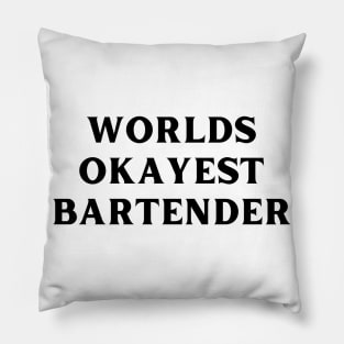 World okayest bartender Pillow