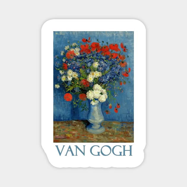 Vase with Poppies and Cornflowers by Vincent van Gogh Magnet by Naves