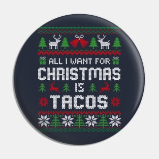 All I Want For Christmas is Tacos Pin