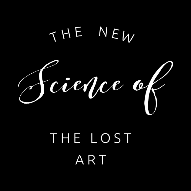 The New Science of the Lost Art by PersianFMts