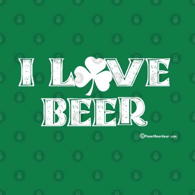 I Love Beer (Shamrock) by dekimdesigns