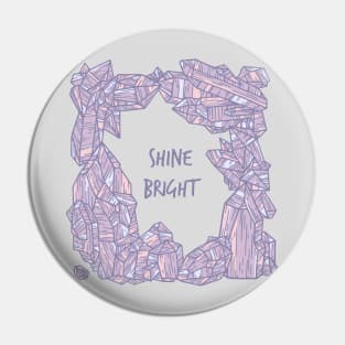 Shine Bright - Geometric Crystal Illustration Pin