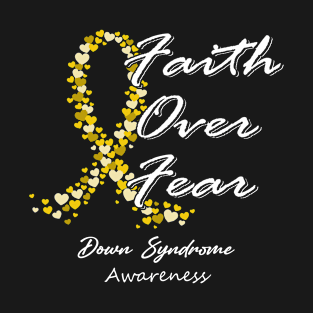 Down Syndrome Awareness Faith Over Fear - In This Family We Fight Together T-Shirt