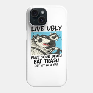 Live Ugly Fake Your Death Opossum Quotes Phone Case