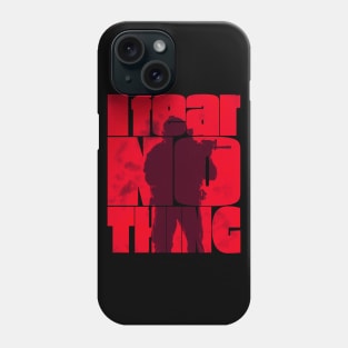 I Fear Nothing Soldier in the Fire Phone Case