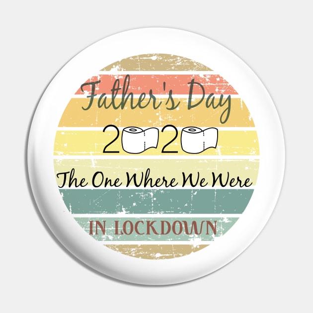 Father's Day The One Where We Were In Lockdown 2020 Funny Fathers Day Vintage Pin by kikibul