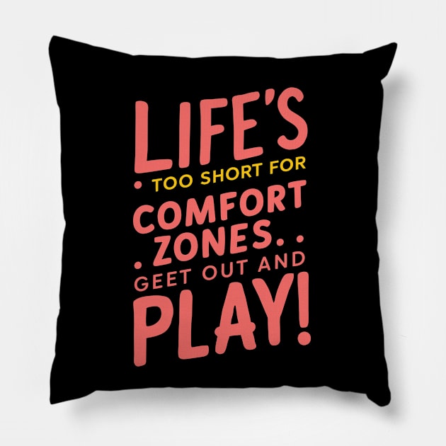 Get out of comfort zone adventure quote Pillow by ravensart
