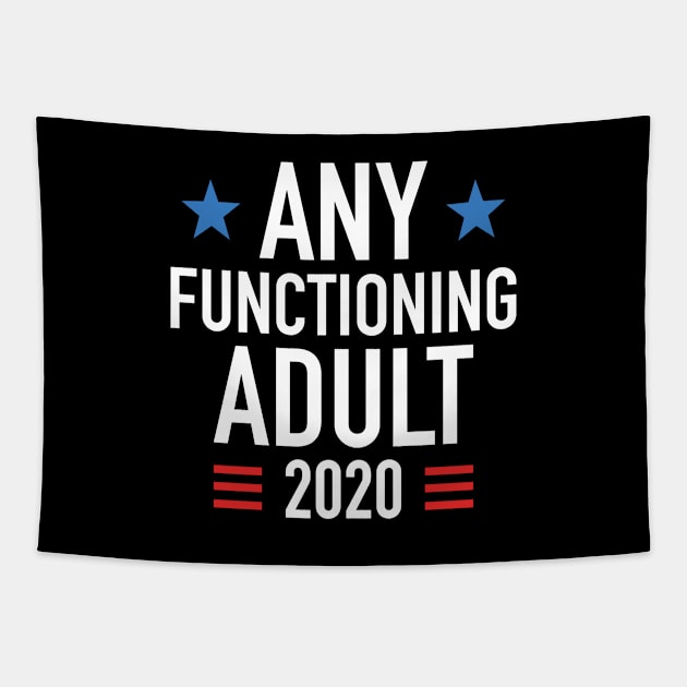 Any Functioning Adult 2020 Tapestry by LuckyFoxDesigns