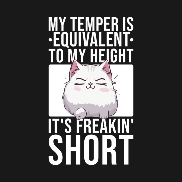 My Temper Is Equivalent To My Height by Rishirt