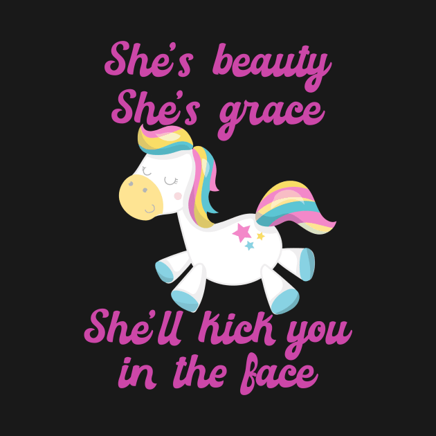 She's Beauty She's Grace She'll Kick You in the Face Funny Horse by CeeGunn