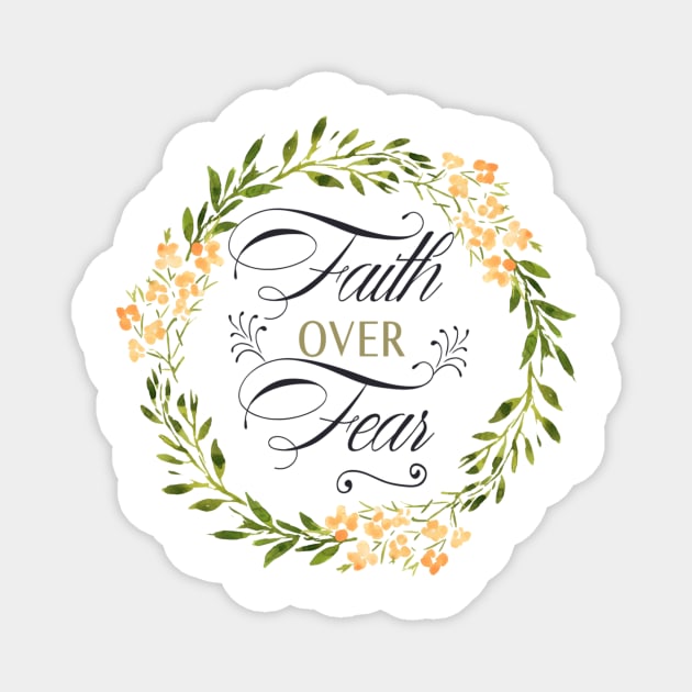 FAITH OVER FEAR Magnet by Own Store