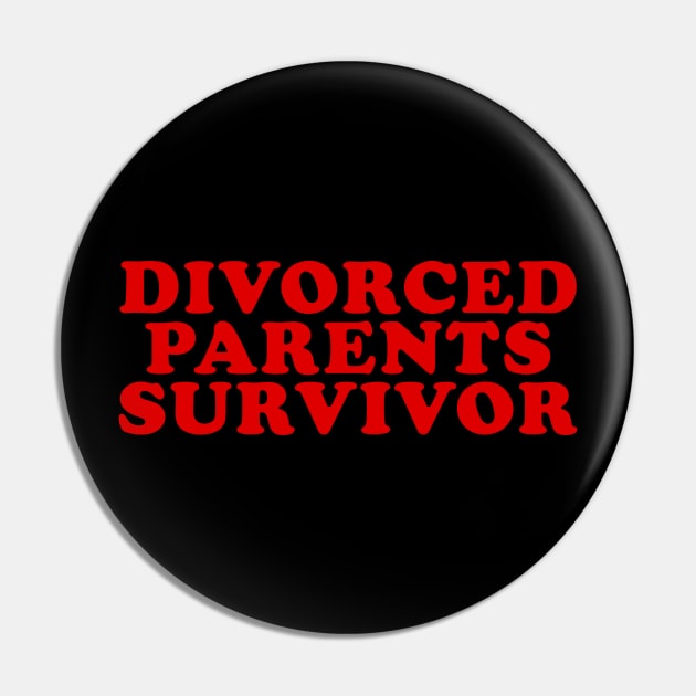 Divorced Parents Survivor - Funny T-Shirts, Long-Sleeve, Hoodies or Sweatshirts Y2K Pin by ILOVEY2K