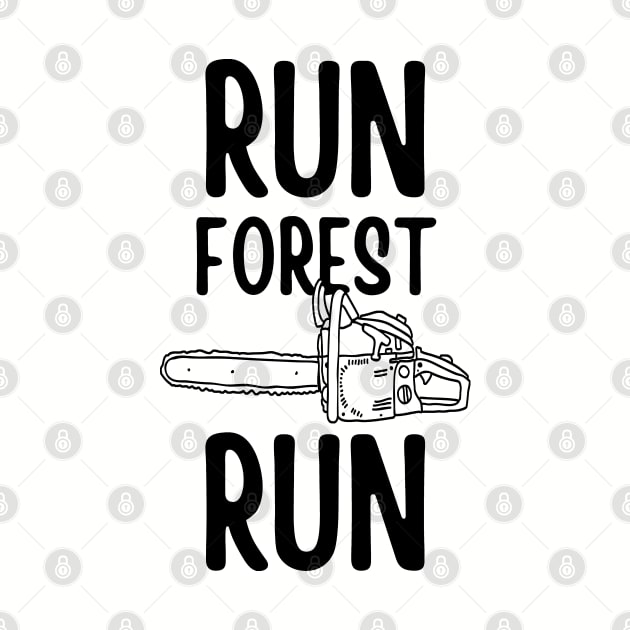 Run Forest Run Chainsaw Typography Design by Zen Cosmos Official