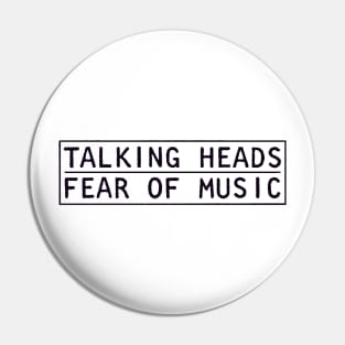 The Talking Heads - Fear of Music Pin