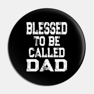 Blessed To Be Called Dad Father'S Day Pin