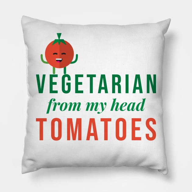Vegetarian from my head tomatoes Pillow by ElenaDanilo