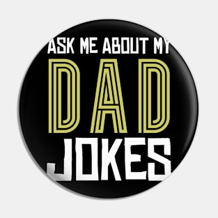 Ask me about my Dad Jokes Pin