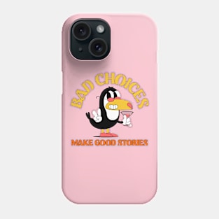 Bad Choices Make Good Stories Toucan Tropical Beach Party Phone Case