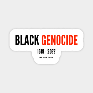 BLACK GENOCIDE. (#BlackLivesMatter) Magnet