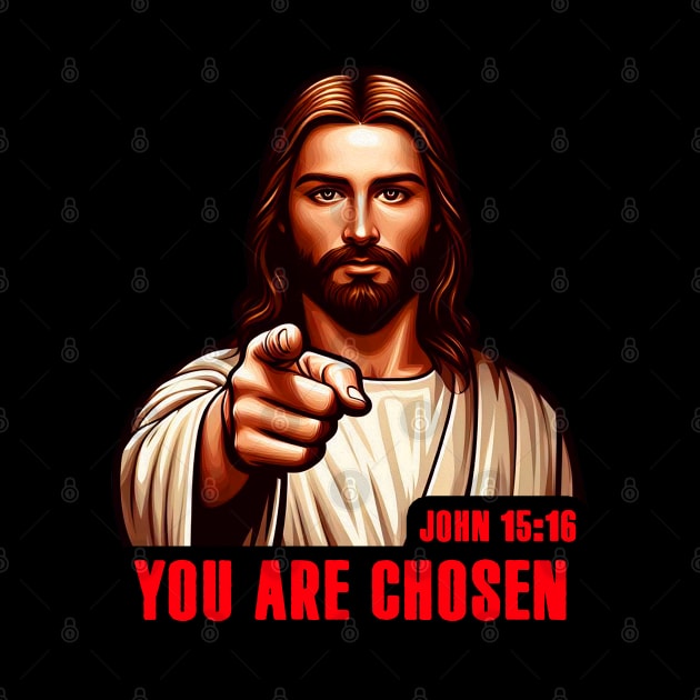 John 15:16 You Are Chosen by Plushism