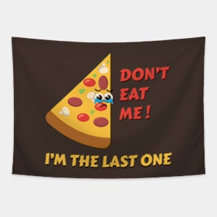 Don't Eat Me! The Lovable Pizza Slice Artwork Tapestry